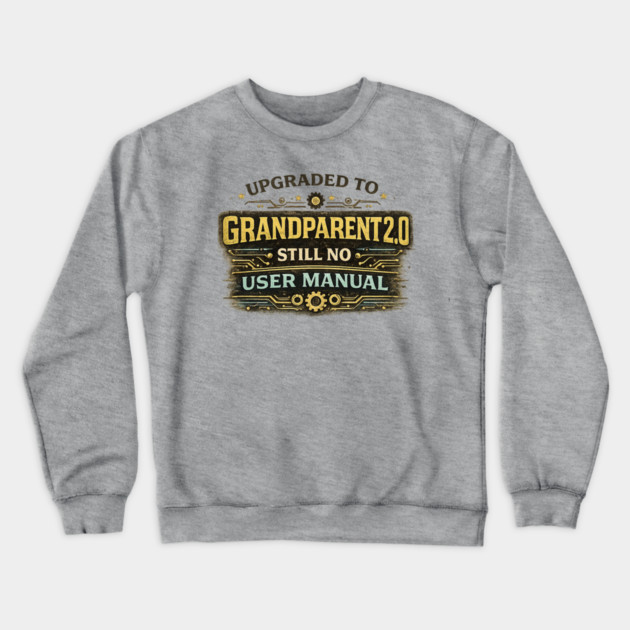 Grandparent 2.0 no manual required - Funny Grandparent Crewneck Sweatshirt