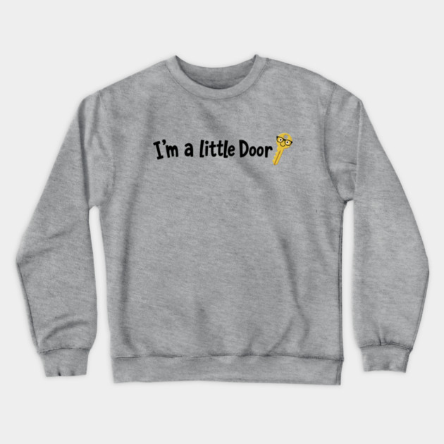 I'm A Little Door Key T-shirt - funny Crewneck Sweatshirt
