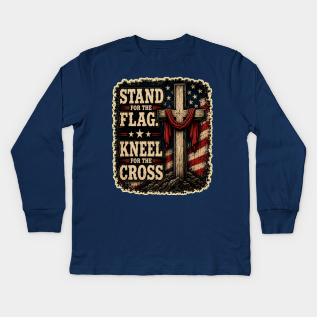 Stand for the Flag, Kneel for the Cross Kids Long Sleeve T-Shirt