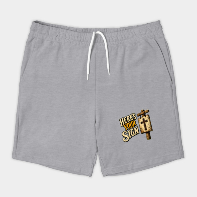 Here's Your Sign Shorts
