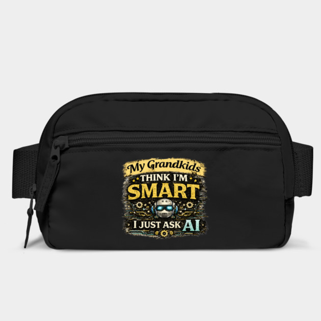 My Grandkids Think I'm Smart, I Just Ask AI - Funny Bag