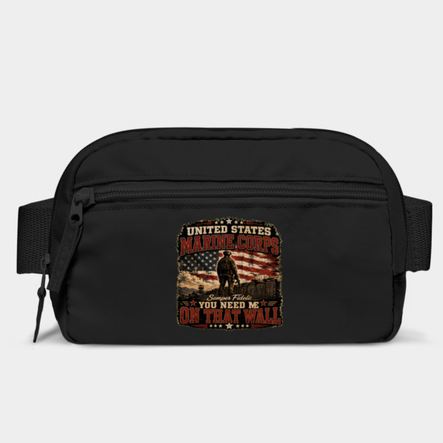 Unitied States Marine Corps - You Need Me On That Wall Bag