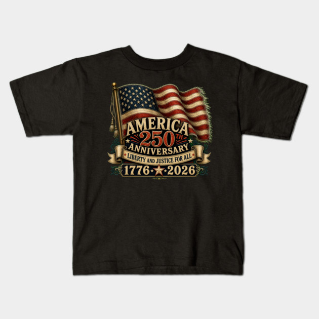 America 250th Anniversary - Liberty And Justice For All Kids T-Shirt