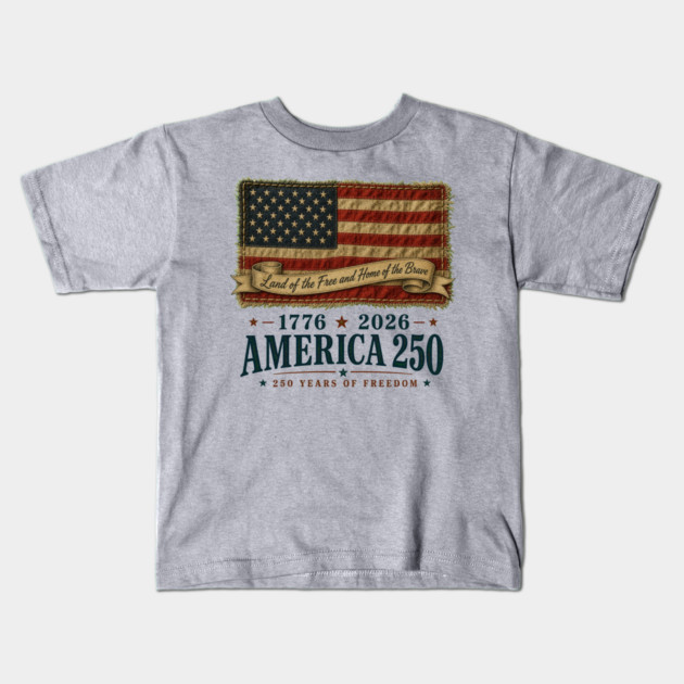 America 250th Anniversary - Land of the Free and Home of the Brave Kids T-Shirt