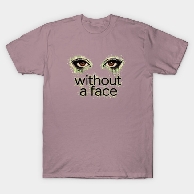 Brown Eyes Without a Face - T-Shirt