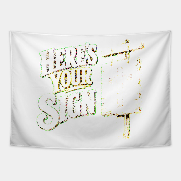 Here's Your Sign Tapestry