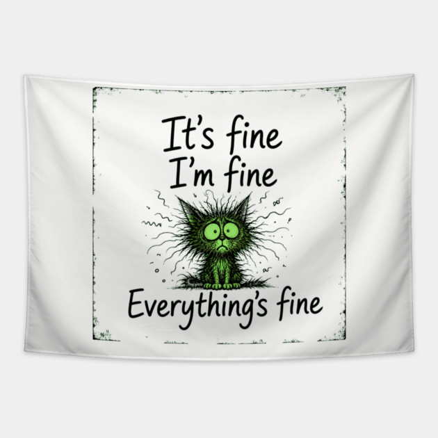 It's Fine - I'm Fine - Everything's Fine Tapestry