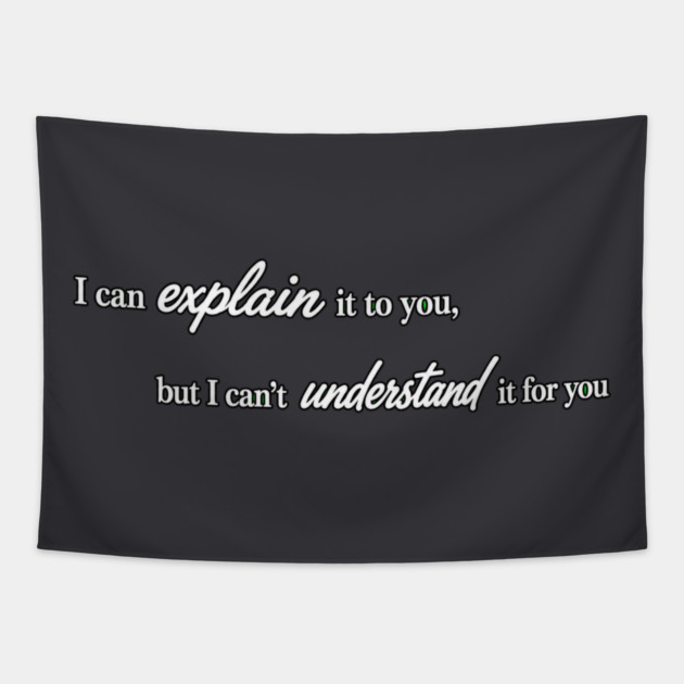 I can Explain It Tapestry
