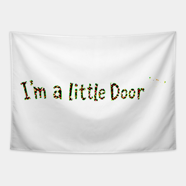 I'm A Little Door Key T-shirt - funny Tapestry