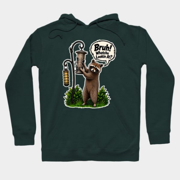Bruh Whatcha Lookin At? Hoodie