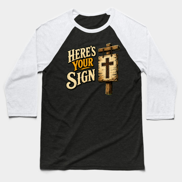 Here's Your Sign Baseball T-Shirt