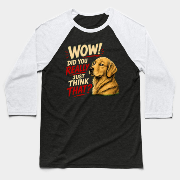 Wow! Did You Really Just Think That? Baseball T-Shirt