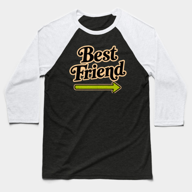 Best Friend (right arrow) Baseball T-Shirt