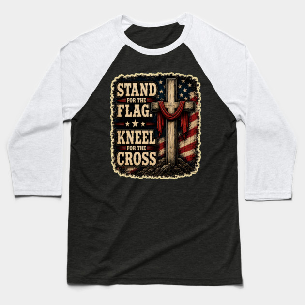 Stand for the Flag, Kneel for the Cross Baseball T-Shirt
