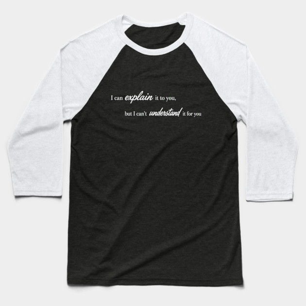 I can Explain It Baseball T-Shirt