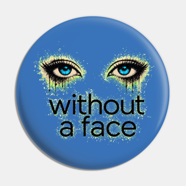Eyes Without a Face - Blue Eyes - Pin
