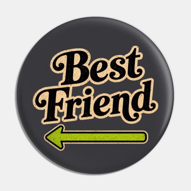Best Friends (left arrow) Pin