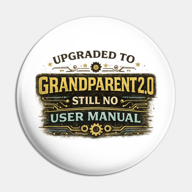 Grandparent 2.0 no manual required - Funny Grandparent Pin