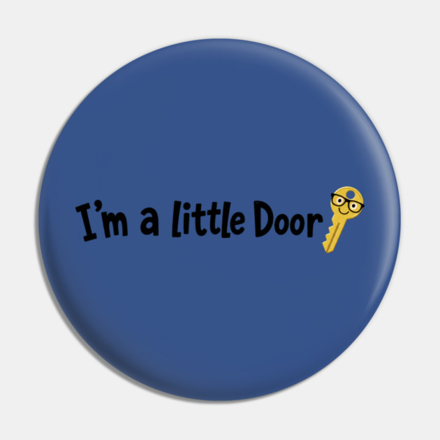 I'm A Little Door Key T-shirt - funny Pin