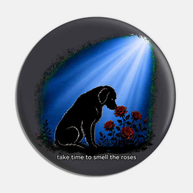 Take Time To Smell The Roses Pin