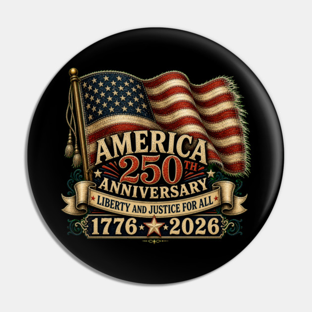 America 250th Anniversary - Liberty And Justice For All Pin