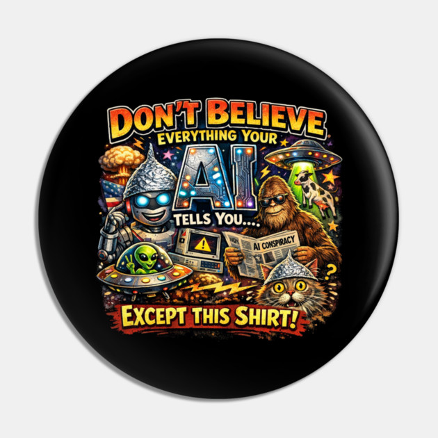 Dont believe everything AI tells you Pin