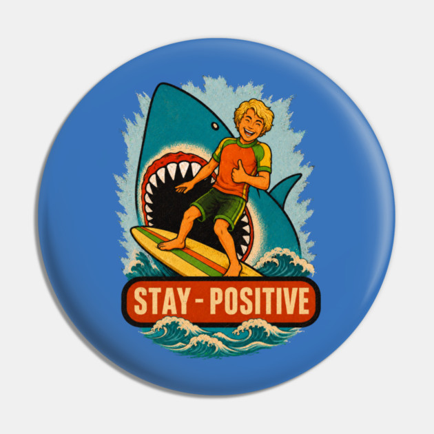 Stay Positive Pin