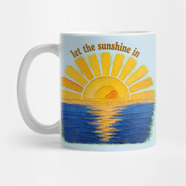 Let The Sunshine In Mug