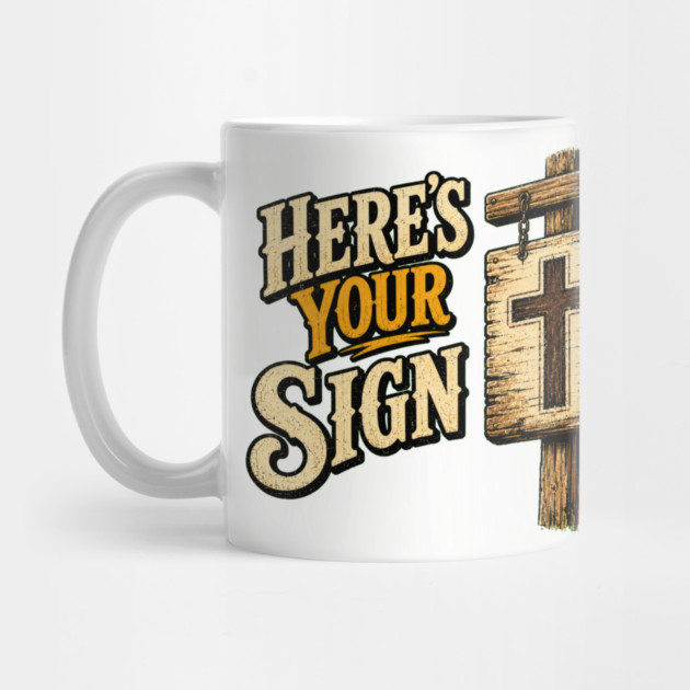 Here's Your Sign Mug