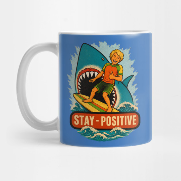 Stay Positive Mug