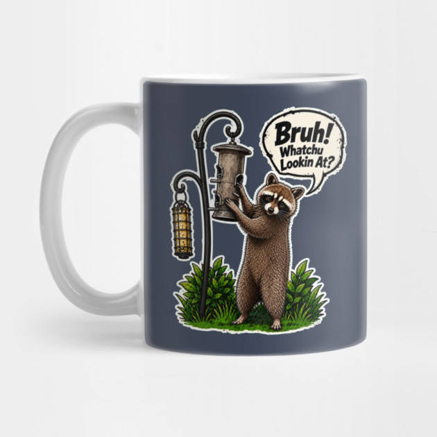 Bruh Whatcha Lookin At? Mug