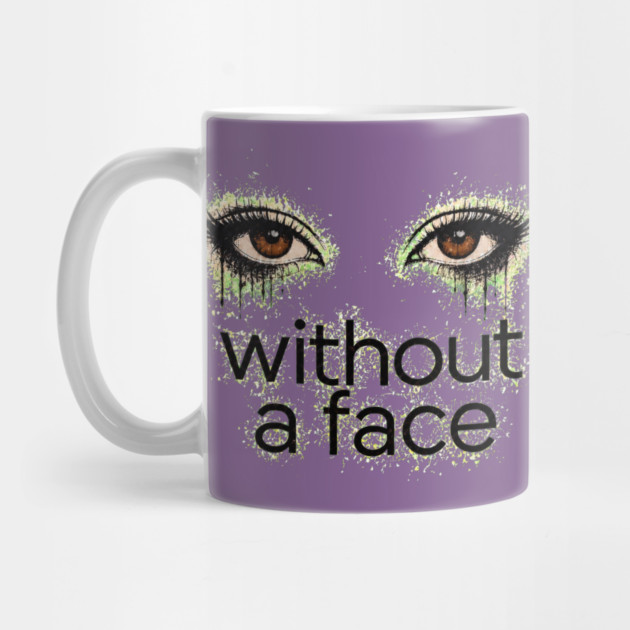 Brown Eyes Without a Face - Mug
