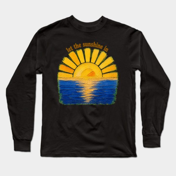 Let The Sunshine In Long Sleeve T-Shirt