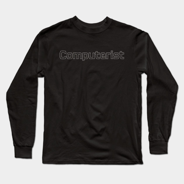 Computerist Long Sleeve T-Shirt