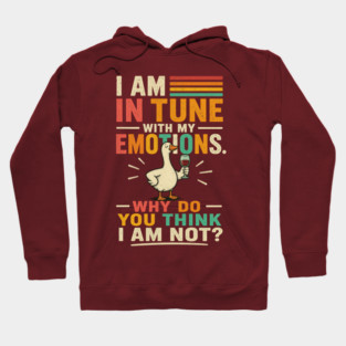 I am in tune with my emotions. Why do you think I am not?" Hoodie