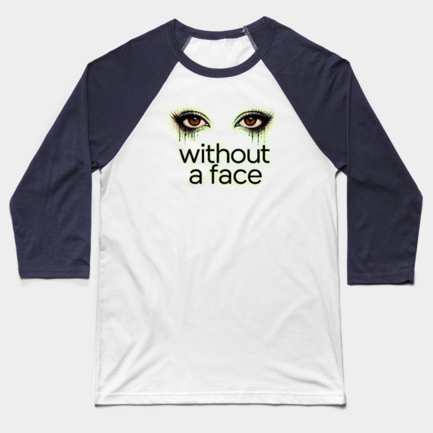 Brown Eyes Without a Face - Baseball T-Shirt