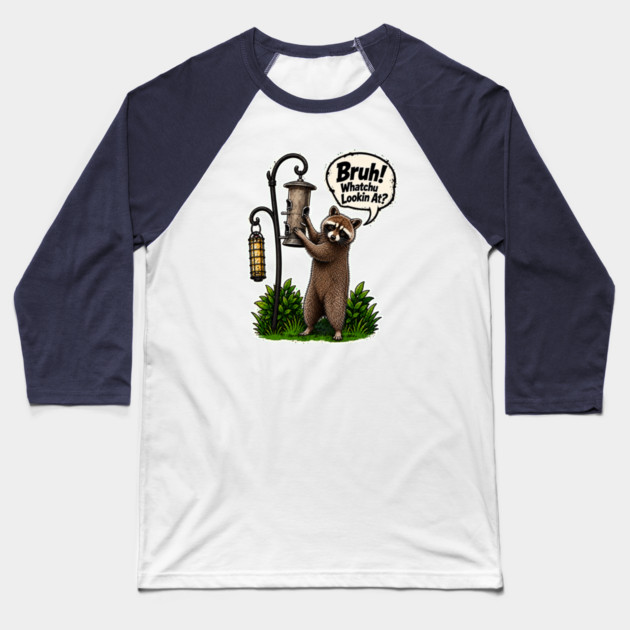Bruh Whatcha Lookin At? Baseball T-Shirt