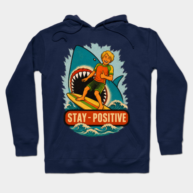 Stay Positive Hoodie