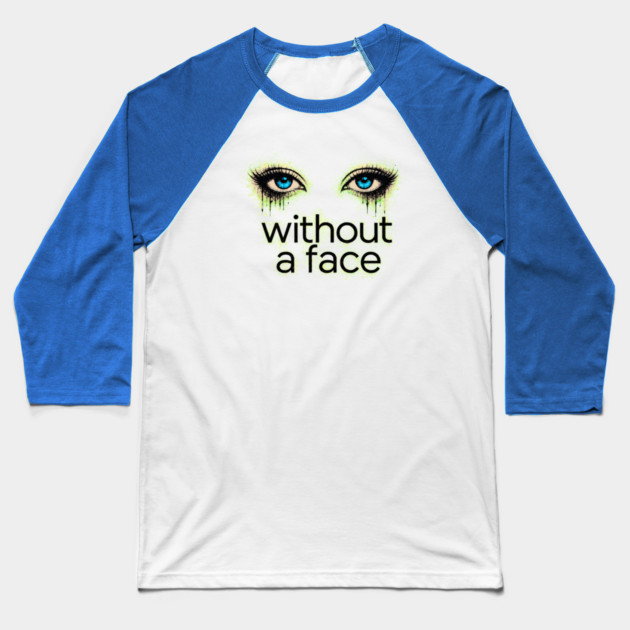 Eyes Without a Face - Blue Eyes - Baseball T-Shirt