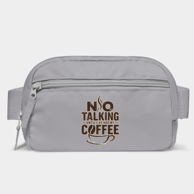 No Talking Until I've Had My Coffee Bag