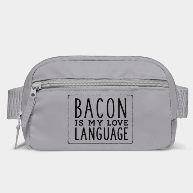 Bacon is my Love Language Bag