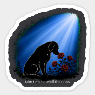 Take Time To Smell The Roses Sticker