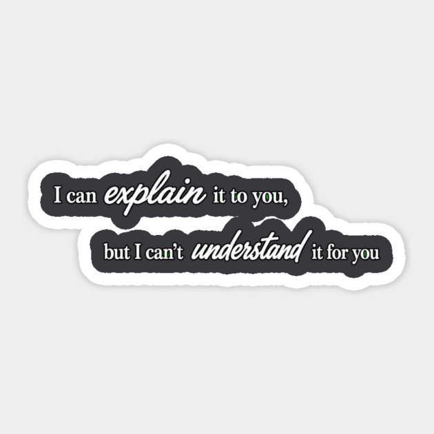 I can Explain It Sticker - Image 3