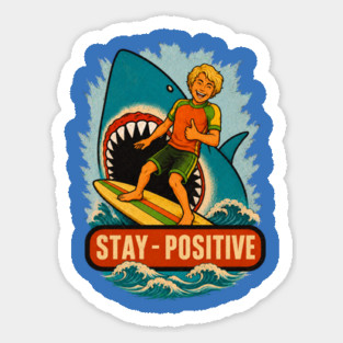 Stay Positive Sticker