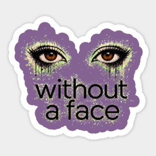 Brown Eyes Without a Face - Sticker