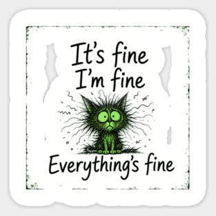 It's Fine - I'm Fine - Everything's Fine Sticker