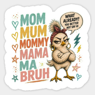 Mom Mum Mommy Mama Ma Bruh - Funny Sticker