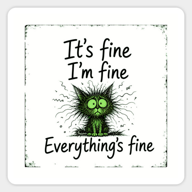 It's Fine - I'm Fine - Everything's Fine Magnet - Image 3