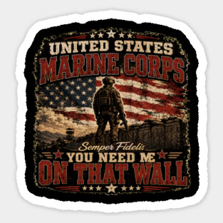 Unitied States Marine Corps - You Need Me On That Wall Magnet