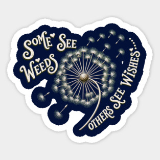 Some See Weeds - Others See Wishes Magnet